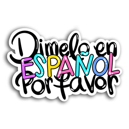 Dimelo en ESPAÑOL por favor (Sticker Laminado)