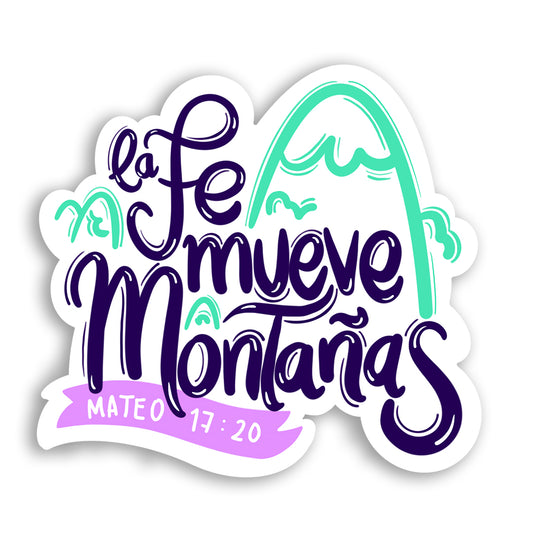 La Fe mueve montañas (Sticker Laminado)