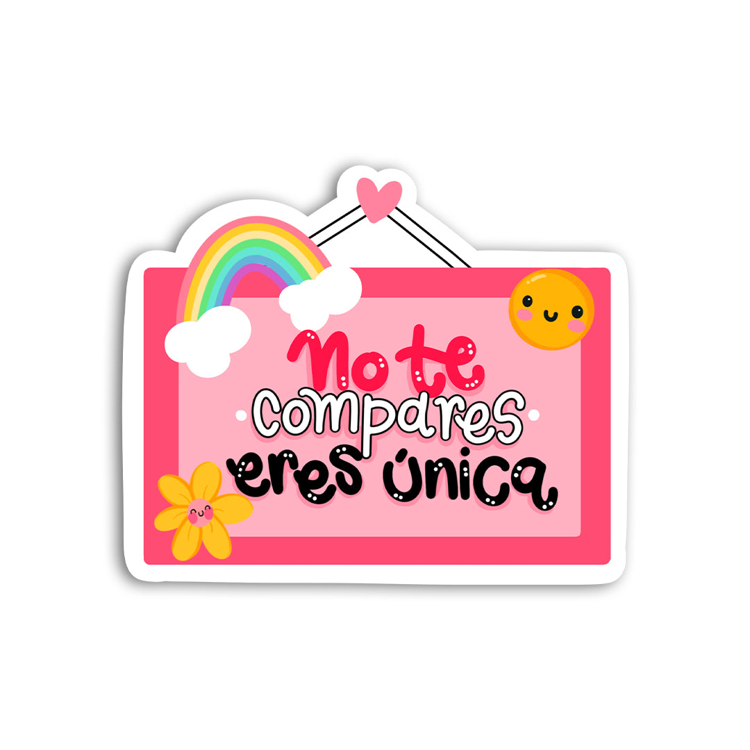 No te compares eres única (Sticker Laminado)