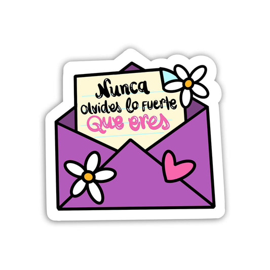 Nunca olvides lo fuerte que eres (Sticker Laminado)