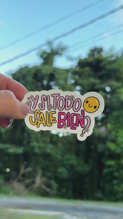 ¿Y si todo sale bien? (Sticker Laminado)