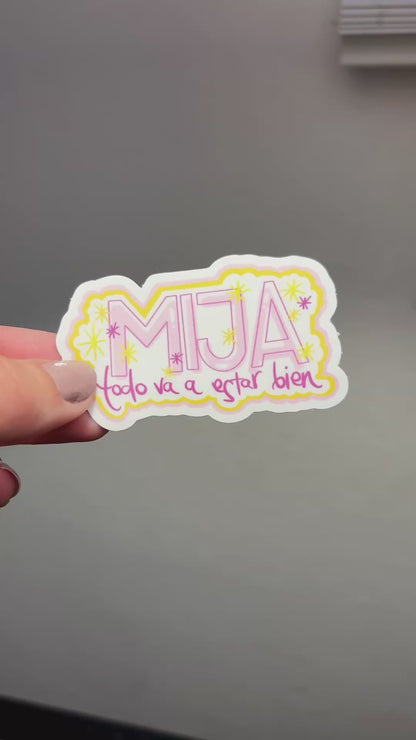 Mija, todo va a estar bien (Sticker Laminado)