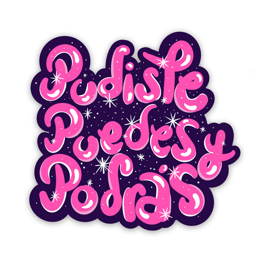 Pudiste, puedes y podrás (Sticker Laminado)